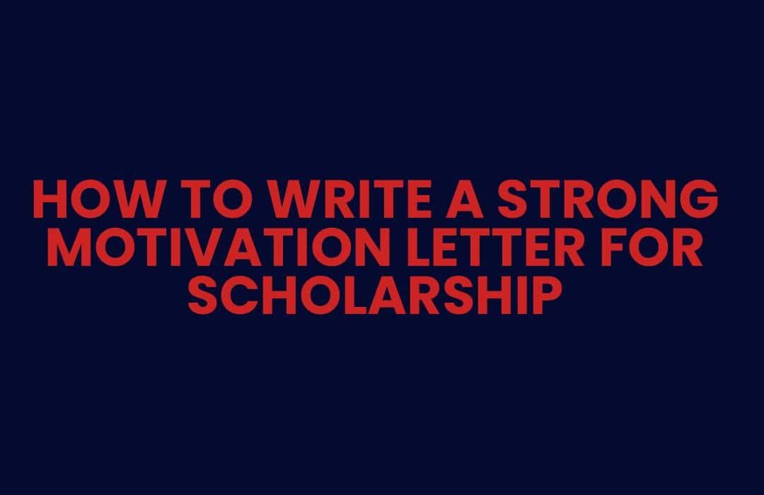 Motivation Letter for Scholarships