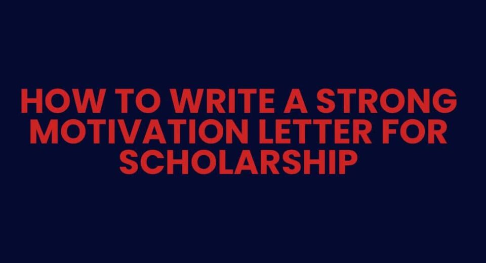 Motivation Letter for Scholarships