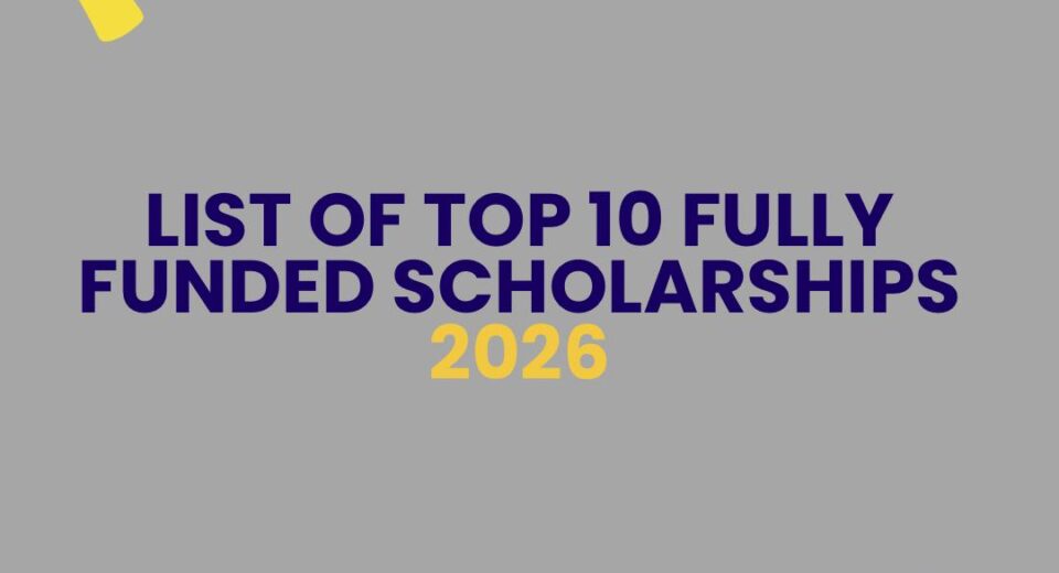 Top 10 Fully Funded Scholarships